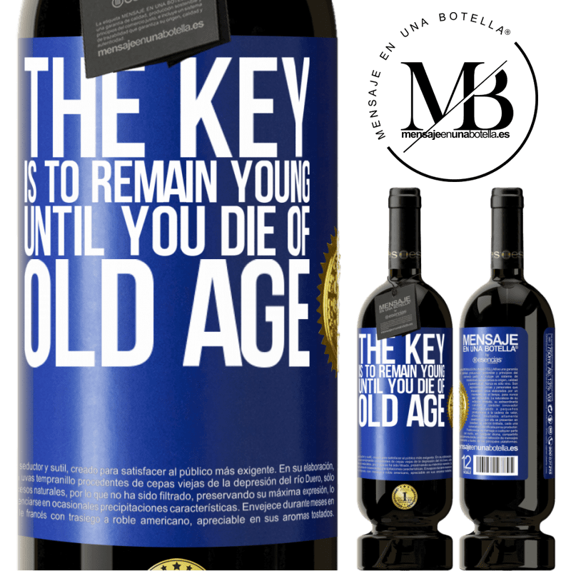 29,95 € Free Shipping | Red Wine Premium Edition MBS® Reserva The key is to remain young until you die of old age Blue Label. Customizable label Reserva 12 Months Harvest 2014 Tempranillo
