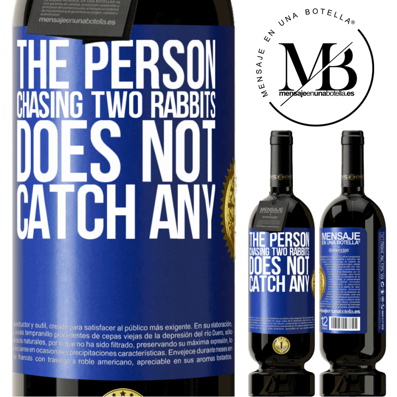 29,95 € Free Shipping | Red Wine Premium Edition MBS® Reserva The person chasing two rabbits does not catch any Blue Label. Customizable label Reserva 12 Months Harvest 2014 Tempranillo