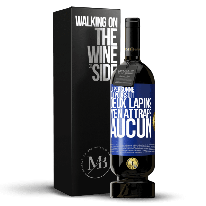 49,95 € Envoi gratuit | Vin rouge Édition Premium MBS® Réserve La personne qui poursuit deux lapins n'en attrape aucun Étiquette Bleue. Étiquette personnalisable Réserve 12 Mois Récolte 2015 Tempranillo