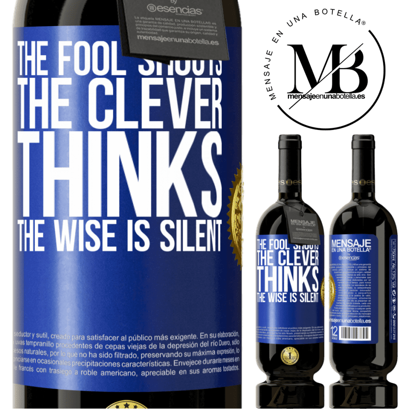 29,95 € Free Shipping | Red Wine Premium Edition MBS® Reserva The fool shouts, the clever thinks, the wise is silent Blue Label. Customizable label Reserva 12 Months Harvest 2014 Tempranillo