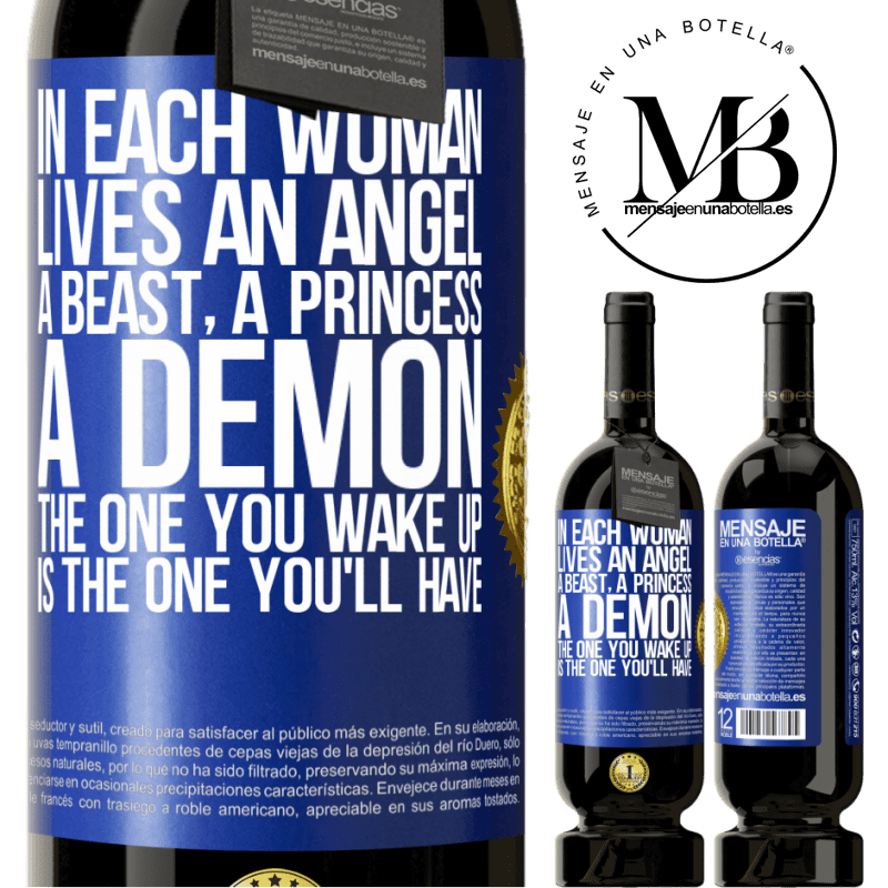 49,95 € Free Shipping | Red Wine Premium Edition MBS® Reserve In each woman lives an angel, a beast, a princess, a demon. The one you wake up is the one you'll have Blue Label. Customizable label Reserve 12 Months Harvest 2015 Tempranillo