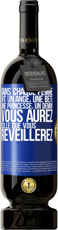 49,95 € | Vin rouge Édition Premium MBS® Réserve Dans chaque femme vit un ange, une bête ,une princesse, un démon. Vous aurez celle que vous réveillerez. Étiquette Bleue. Étiquette personnalisable Réserve 12 Mois Récolte 2016 Tempranillo
