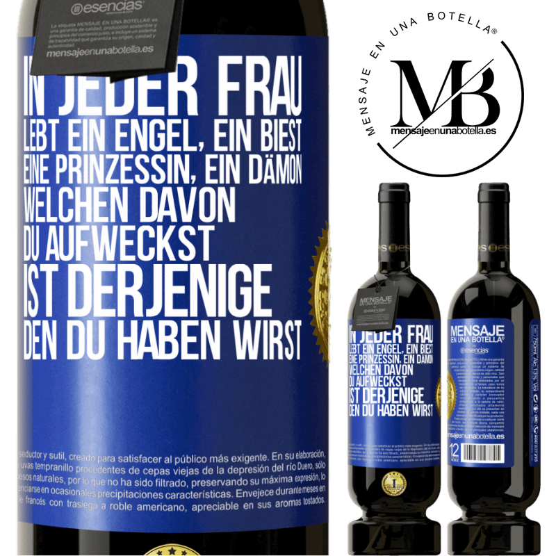 49,95 € Kostenloser Versand | Rotwein Premium Ausgabe MBS® Reserve In jeder Frau lebt ein Engel, ein Biest, eine Prinzessin, ein Dämon. Welchen davon du aufweckst, ist derjenige, den du haben wir Blaue Markierung. Anpassbares Etikett Reserve 12 Monate Ernte 2015 Tempranillo