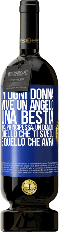 49,95 € Spedizione Gratuita | Vino rosso Edizione Premium MBS® Riserva In ogni donna vive un angelo, una bestia, una principessa, un demone. Quello che ti svegli è quello che avrai Etichetta Blu. Etichetta personalizzabile Riserva 12 Mesi Raccogliere 2014 Tempranillo