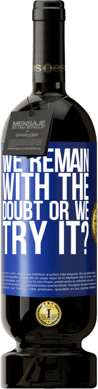 «We remain with the doubt or we try it?» Premium Edition MBS® Reserve