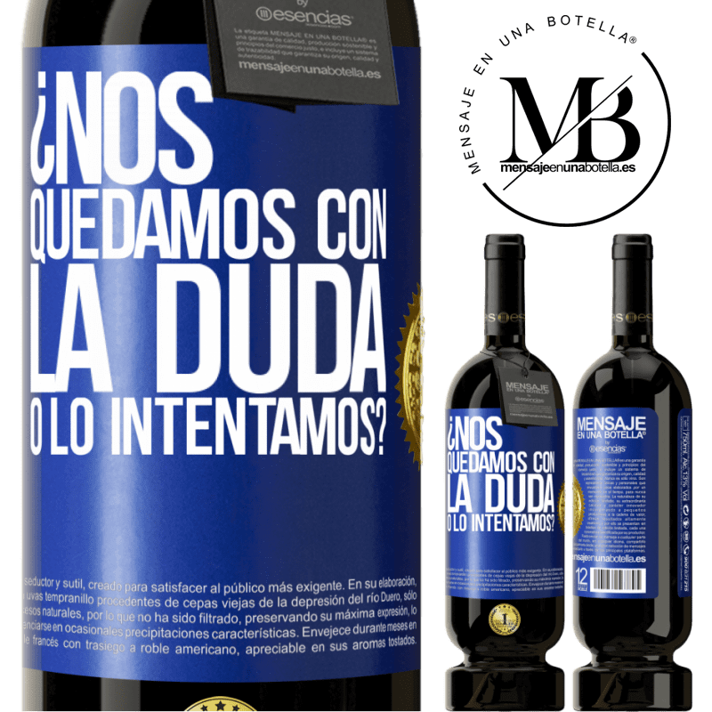 49,95 € Envío gratis | Vino Tinto Edición Premium MBS® Reserva Nos quedamos con la duda o lo intentamos? Etiqueta Azul. Etiqueta personalizable Reserva 12 Meses Cosecha 2015 Tempranillo