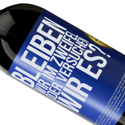 Einzigartige und Persönliche Ausdrücke. «Bleiben wir im Zweifel oder versuchen wir es?» Premium Ausgabe MBS® Reserve