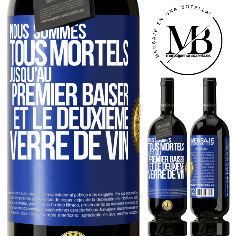 49,95 € Envoi gratuit | Vin rouge Édition Premium MBS® Réserve Nous sommes tous mortels jusqu'au premier baiser et le deuxième verre de vin Étiquette Bleue. Étiquette personnalisable Réserve 12 Mois Récolte 2016 Tempranillo