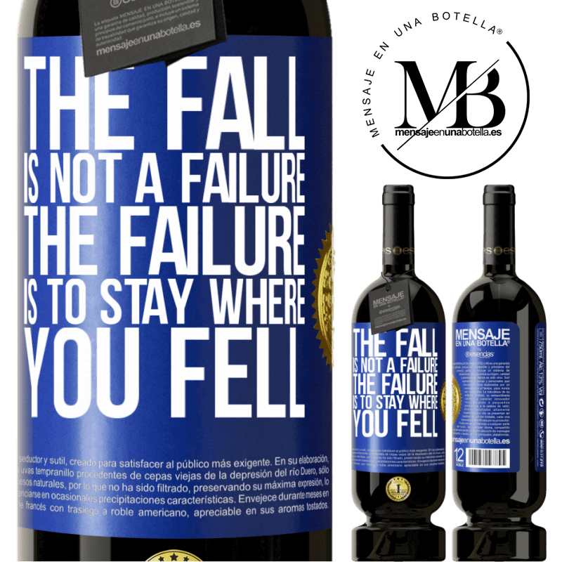 29,95 € Free Shipping | Red Wine Premium Edition MBS® Reserva The fall is not a failure. The failure is to stay where you fell Blue Label. Customizable label Reserva 12 Months Harvest 2014 Tempranillo