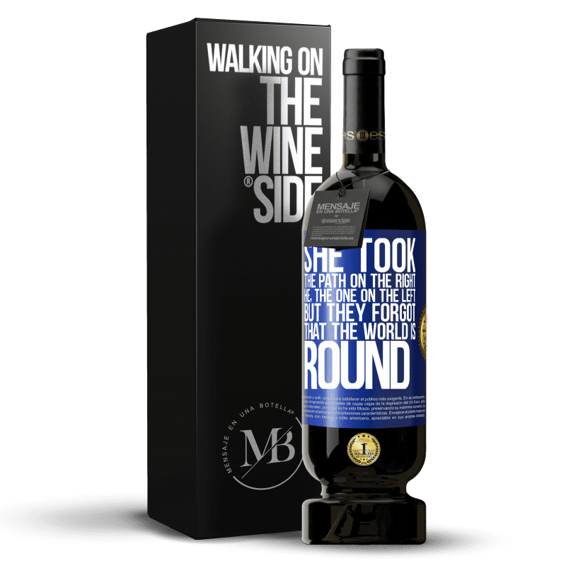 49,95 € Free Shipping | Red Wine Premium Edition MBS® Reserve She took the path on the right, he, the one on the left. But they forgot that the world is round Blue Label. Customizable label Reserve 12 Months Harvest 2015 Tempranillo