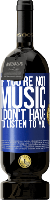 «Если ты не музыка, мне не нужно тебя слушать» Premium Edition MBS® Бронировать