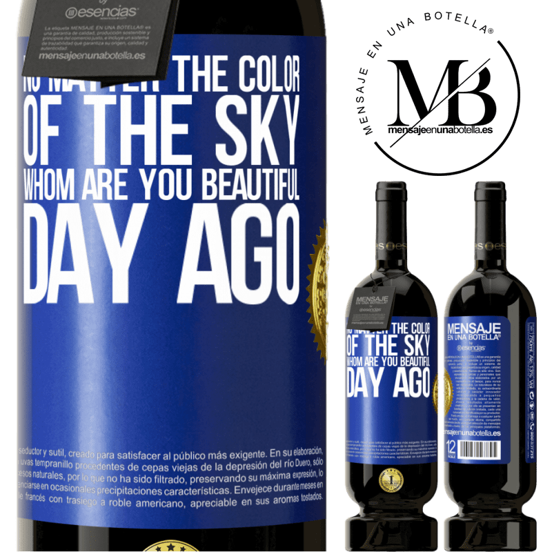 29,95 € Free Shipping | Red Wine Premium Edition MBS® Reserva No matter the color of the sky. Whom are you beautiful day ago Blue Label. Customizable label Reserva 12 Months Harvest 2014 Tempranillo