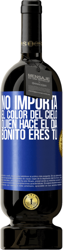 49,95 € Envío gratis | Vino Tinto Edición Premium MBS® Reserva No importa el color del cielo. Quien hace el día bonito eres tú Etiqueta Azul. Etiqueta personalizable Reserva 12 Meses Cosecha 2015 Tempranillo