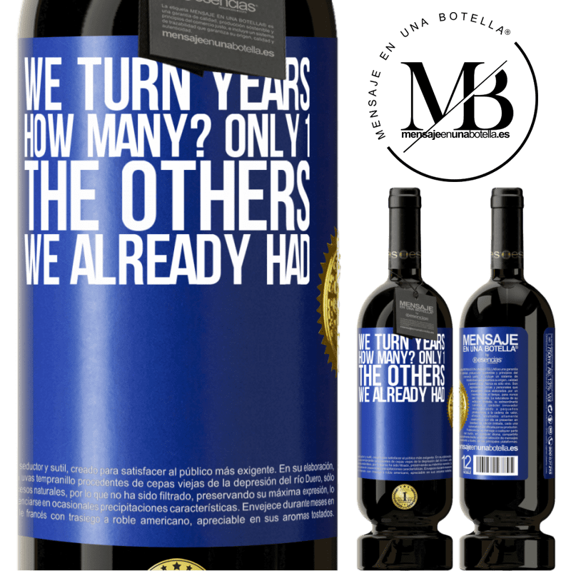 29,95 € Free Shipping | Red Wine Premium Edition MBS® Reserva We turn years. How many? only 1. The others we already had Blue Label. Customizable label Reserva 12 Months Harvest 2014 Tempranillo