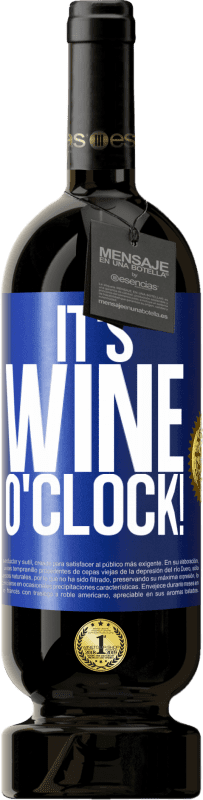 49,95 € Spedizione Gratuita | Vino rosso Edizione Premium MBS® Riserva It's wine o'clock! Etichetta Blu. Etichetta personalizzabile Riserva 12 Mesi Raccogliere 2014 Tempranillo