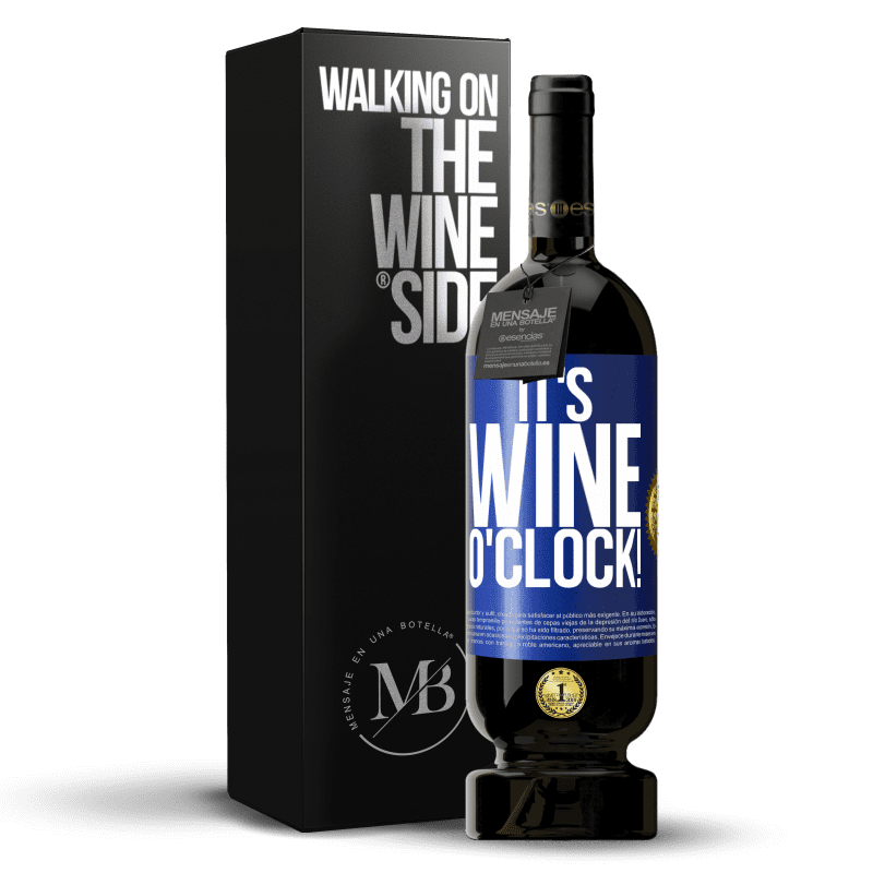 49,95 € Spedizione Gratuita | Vino rosso Edizione Premium MBS® Riserva It's wine o'clock! Etichetta Blu. Etichetta personalizzabile Riserva 12 Mesi Raccogliere 2015 Tempranillo