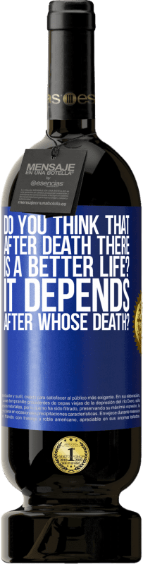 «вы думаете, что после смерти жизнь станет лучше? Смотря, после чьей смерти?» Premium Edition MBS® Бронировать