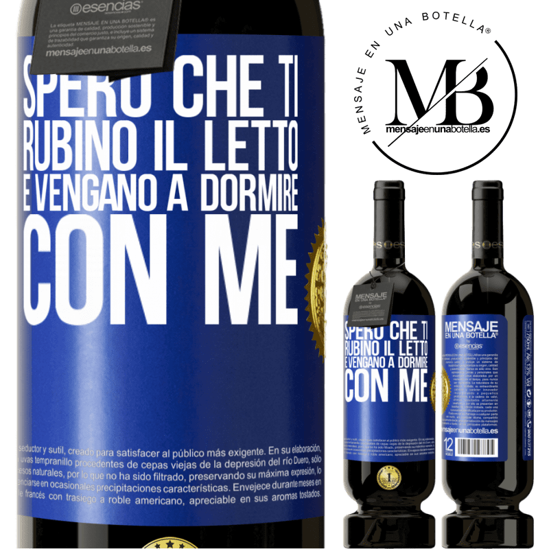 49,95 € Spedizione Gratuita | Vino rosso Edizione Premium MBS® Riserva Spero che ti rubino il letto e vengano a dormire con me Etichetta Blu. Etichetta personalizzabile Riserva 12 Mesi Raccogliere 2014 Tempranillo