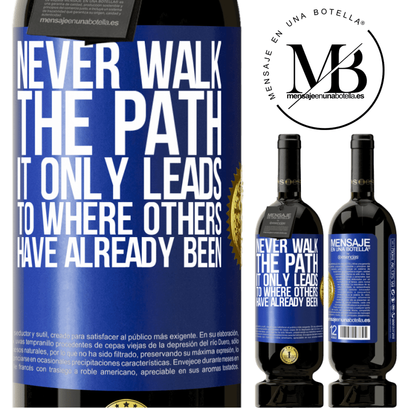 29,95 € Free Shipping | Red Wine Premium Edition MBS® Reserva Never walk the path, he only leads to where others have already been Blue Label. Customizable label Reserva 12 Months Harvest 2014 Tempranillo