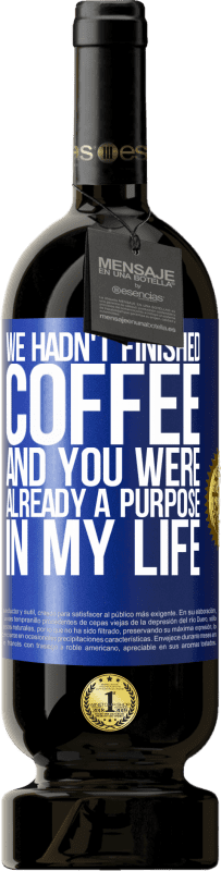 «私たちはコーヒーを終えていませんでしたし、あなたはすでに私の人生の目的でした» プレミアム版 MBS® 予約する