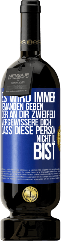 «Es wird immer jemanden geben, der an dir zweifelt. Vergewissere dich, dass diese Person nicht du bist» Premium Ausgabe MBS® Reserve
