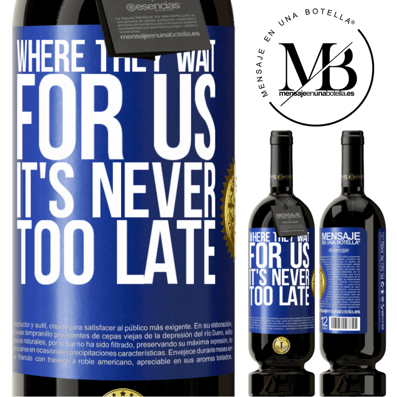 29,95 € Free Shipping | Red Wine Premium Edition MBS® Reserva Where they wait for us, it's never too late Blue Label. Customizable label Reserva 12 Months Harvest 2014 Tempranillo