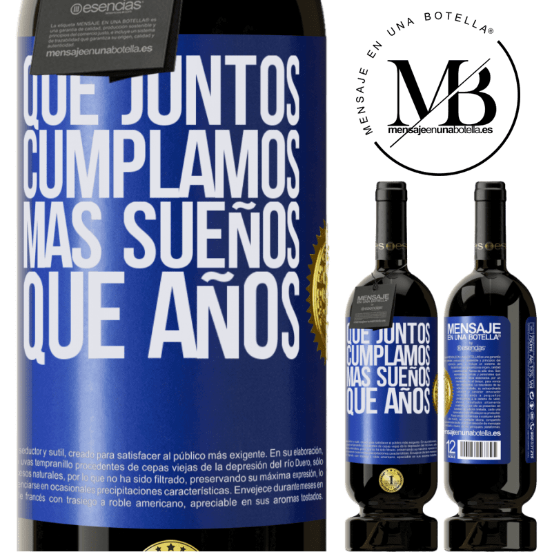 49,95 € Envío gratis | Vino Tinto Edición Premium MBS® Reserva Que juntos cumplamos más sueños que años Etiqueta Azul. Etiqueta personalizable Reserva 12 Meses Cosecha 2015 Tempranillo
