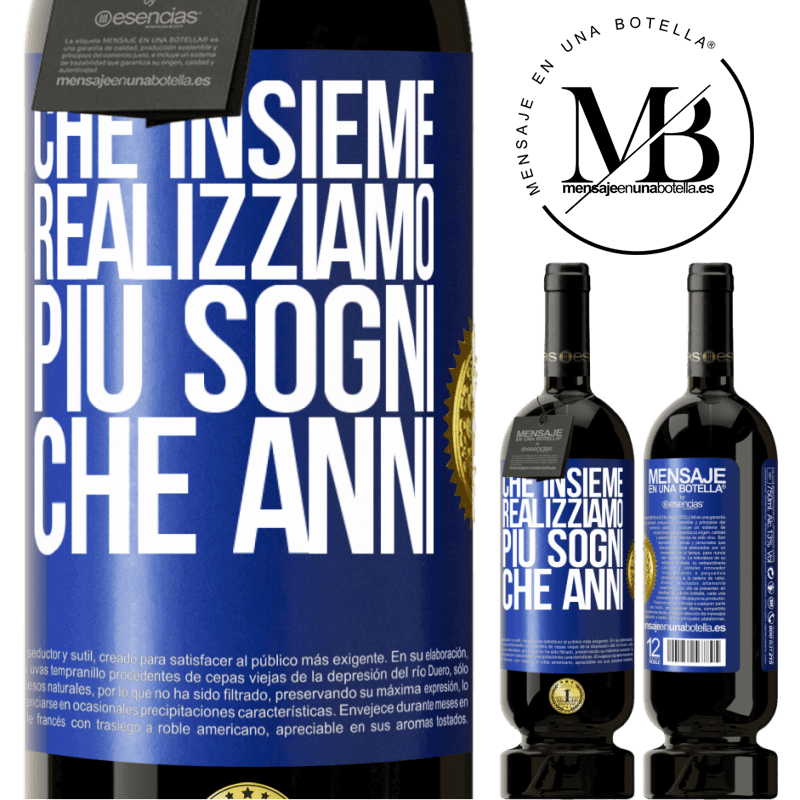 49,95 € Spedizione Gratuita | Vino rosso Edizione Premium MBS® Riserva Che insieme realizziamo più sogni che anni Etichetta Blu. Etichetta personalizzabile Riserva 12 Mesi Raccogliere 2015 Tempranillo