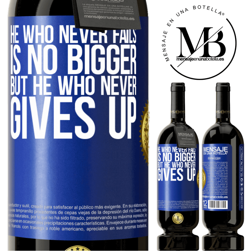 29,95 € Free Shipping | Red Wine Premium Edition MBS® Reserva He who never fails is no bigger but he who never gives up Blue Label. Customizable label Reserva 12 Months Harvest 2014 Tempranillo