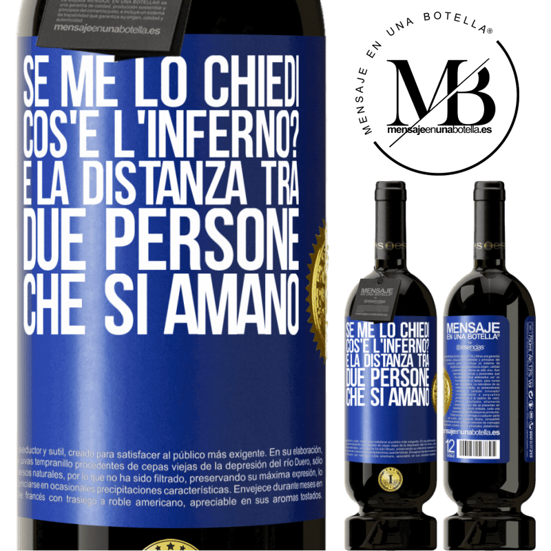 49,95 € Spedizione Gratuita | Vino rosso Edizione Premium MBS® Riserva Se me lo chiedi, cos'è l'inferno? È la distanza tra due persone che si amano Etichetta Blu. Etichetta personalizzabile Riserva 12 Mesi Raccogliere 2014 Tempranillo