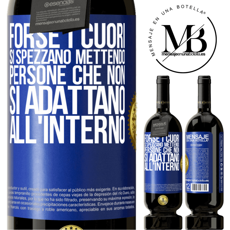49,95 € Spedizione Gratuita | Vino rosso Edizione Premium MBS® Riserva Forse i cuori si spezzano mettendo persone che non si adattano all'interno Etichetta Blu. Etichetta personalizzabile Riserva 12 Mesi Raccogliere 2015 Tempranillo