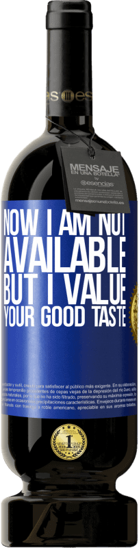 49,95 € | Red Wine Premium Edition MBS® Reserve Now I am not available, but I value your good taste Blue Label. Customizable label Reserve 12 Months Harvest 2014 Tempranillo