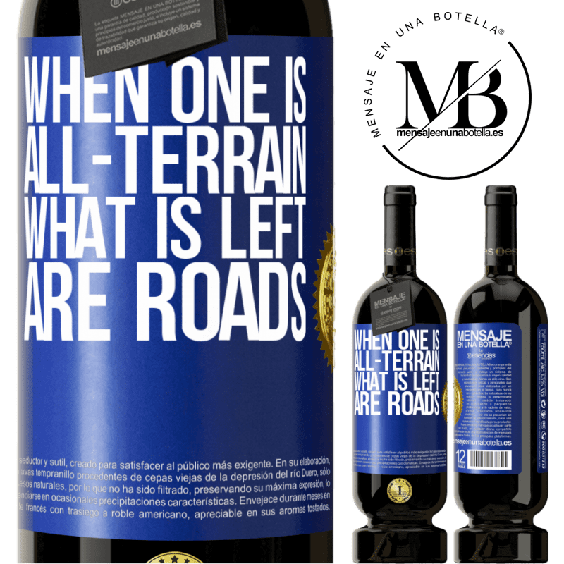 29,95 € Free Shipping | Red Wine Premium Edition MBS® Reserva When one is all-terrain, what is left are roads Blue Label. Customizable label Reserva 12 Months Harvest 2014 Tempranillo