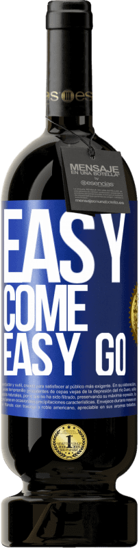 «Easy come, easy go» Edição Premium MBS® Reserva