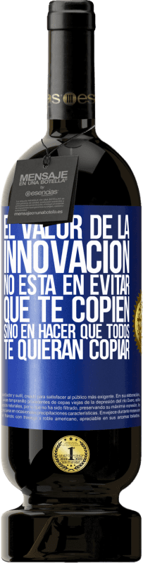 «El valor de la innovación no está en evitar que te copien, sino en hacer que todos te quieran copiar» Edición Premium MBS® Reserva