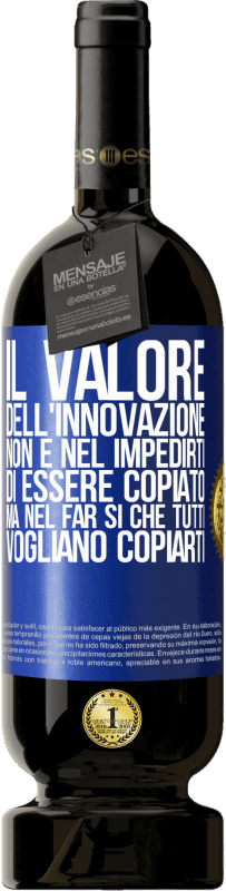 49,95 € | Vino rosso Edizione Premium MBS® Riserva Il valore dell'innovazione non è nel impedirti di essere copiato, ma nel far sì che tutti vogliano copiarti Etichetta Blu. Etichetta personalizzabile Riserva 12 Mesi Raccogliere 2014 Tempranillo