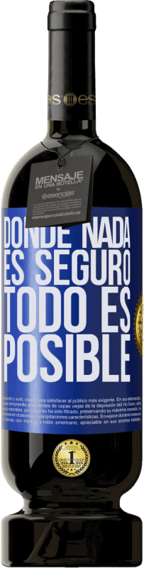 49,95 € Envío gratis | Vino Tinto Edición Premium MBS® Reserva Donde nada es seguro, todo es posible Etiqueta Azul. Etiqueta personalizable Reserva 12 Meses Cosecha 2016 Tempranillo