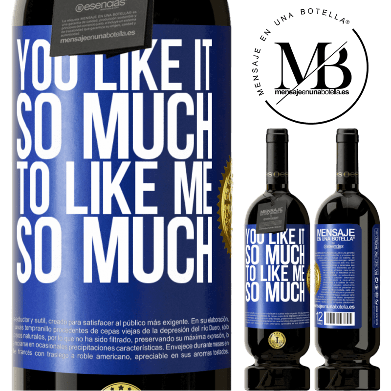 29,95 € Free Shipping | Red Wine Premium Edition MBS® Reserva You like it so much to like me so much Blue Label. Customizable label Reserva 12 Months Harvest 2014 Tempranillo