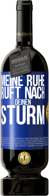 49,95 € | Rotwein Premium Ausgabe MBS® Reserve Meine Ruhe ruft nach deinen Sturm Blaue Markierung. Anpassbares Etikett Reserve 12 Monate Ernte 2015 Tempranillo