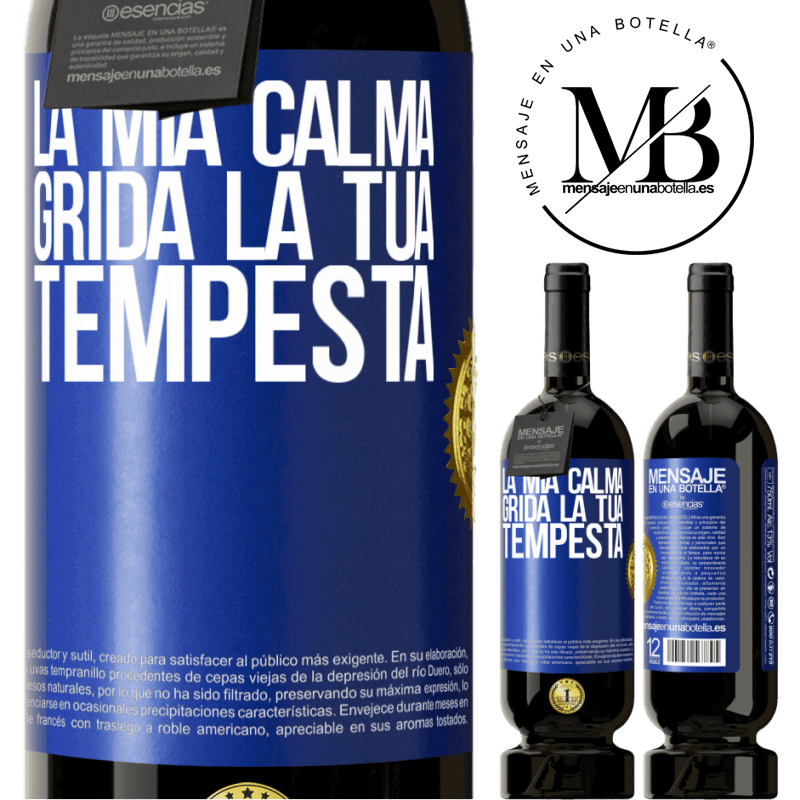 49,95 € Spedizione Gratuita | Vino rosso Edizione Premium MBS® Riserva La mia calma grida la tua tempesta Etichetta Blu. Etichetta personalizzabile Riserva 12 Mesi Raccogliere 2014 Tempranillo