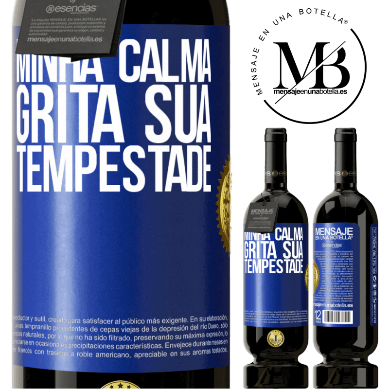 49,95 € Envio grátis | Vinho tinto Edição Premium MBS® Reserva Minha calma grita sua tempestade Etiqueta Azul. Etiqueta personalizável Reserva 12 Meses Colheita 2014 Tempranillo