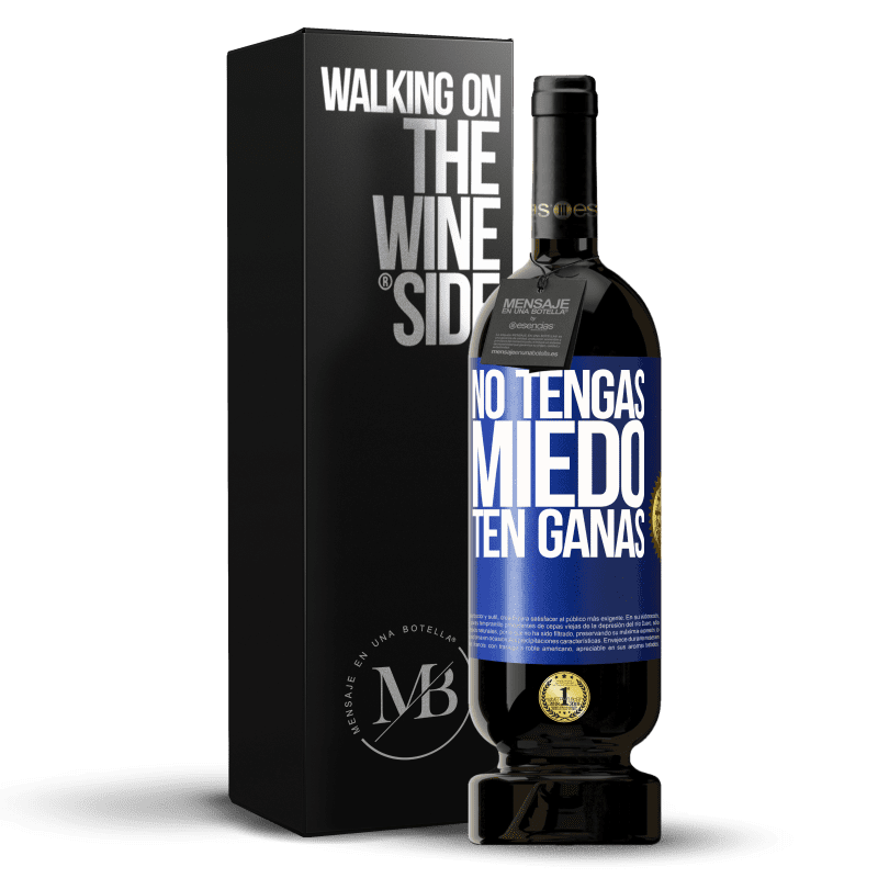 49,95 € Envío gratis | Vino Tinto Edición Premium MBS® Reserva No tengas miedo. Ten ganas Etiqueta Azul. Etiqueta personalizable Reserva 12 Meses Cosecha 2013 Tempranillo