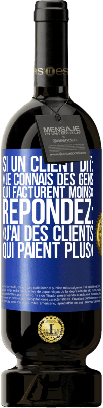 49,95 € Envoi gratuit | Vin rouge Édition Premium MBS® Réserve Si un client dit: «je connais des gens qui facturent moins», répondez: «j'ai des clients qui paient plus» Étiquette Bleue. Étiquette personnalisable Réserve 12 Mois Récolte 2016 Tempranillo