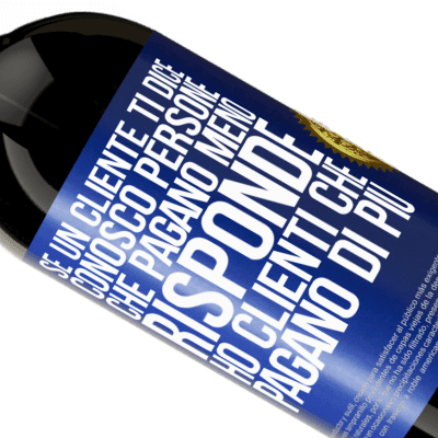 Espressioni Uniche e Personali. «Se un cliente ti dice Conosco persone che pagano meno, risponde Ho clienti che pagano di più» Edizione Premium MBS® Riserva