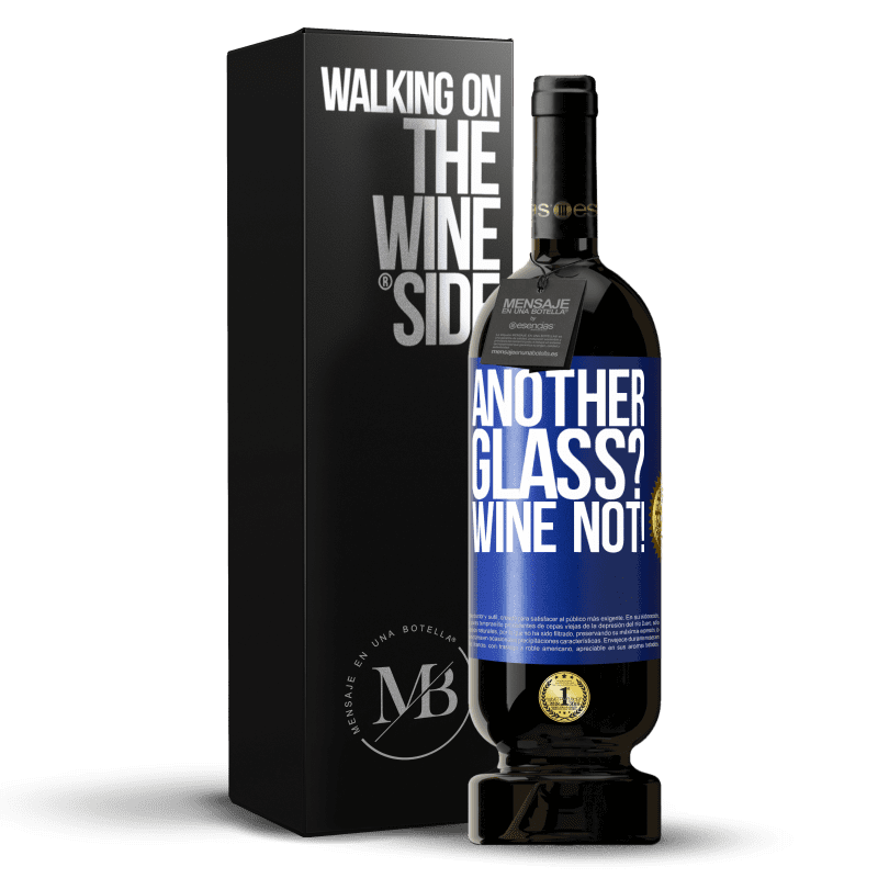 49,95 € 送料無料 | 赤ワイン プレミアム版 MBS® 予約する Another glass? Wine not! 青いタグ. カスタマイズ可能なラベル 予約する 12 月 収穫 2015 Tempranillo