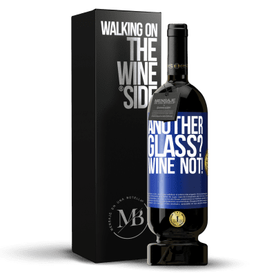«Another glass? Wine not!» Premium Ausgabe MBS® Reserve