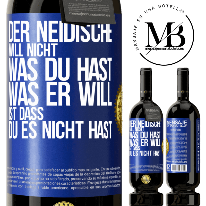 49,95 € Kostenloser Versand | Rotwein Premium Ausgabe MBS® Reserve Der Neidische will nicht, was du hast. Was er will, ist dass du es nicht hast Blaue Markierung. Anpassbares Etikett Reserve 12 Monate Ernte 2014 Tempranillo