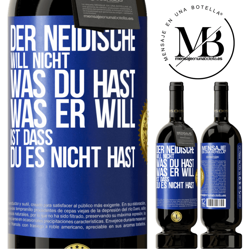 49,95 € Kostenloser Versand | Rotwein Premium Ausgabe MBS® Reserve Der Neidische will nicht, was du hast. Was er will, ist dass du es nicht hast Blaue Markierung. Anpassbares Etikett Reserve 12 Monate Ernte 2016 Tempranillo