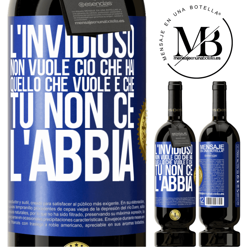 49,95 € Spedizione Gratuita | Vino rosso Edizione Premium MBS® Riserva L'invidioso non vuole ciò che hai. Quello che vuole è che tu non ce l'abbia Etichetta Blu. Etichetta personalizzabile Riserva 12 Mesi Raccogliere 2014 Tempranillo