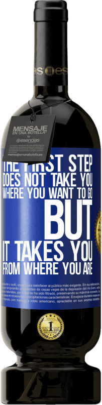 49,95 € Бесплатная доставка | Красное вино Premium Edition MBS® Бронировать Первый шаг не берет вас туда, куда вы хотите идти, но он берет вас от того, где вы находитесь Синяя метка. Настраиваемая этикетка Бронировать 12 Месяцы Урожай 2016 Tempranillo
